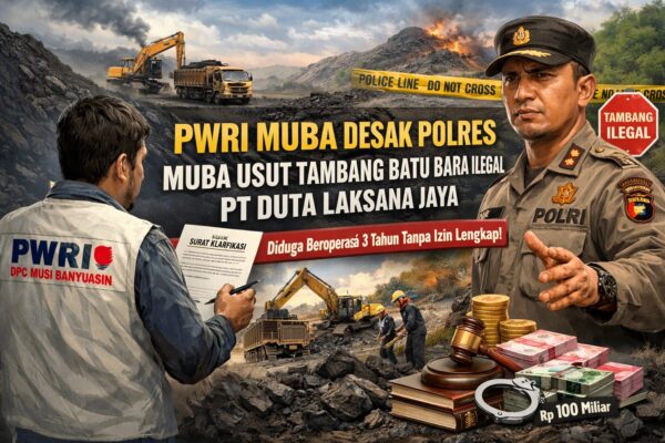 PWRI Muba Desak Polres Musi Banyuasin Usut Dugaan Tambang Batu Bara Ilegal PT Duta Laksana Jaya