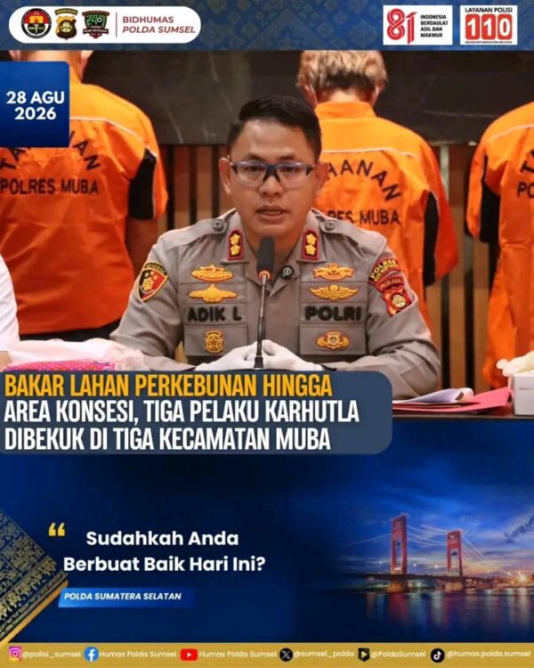 Kapolres Muba Tetapkan 3 Tersangka Pembakar Hutan dan Lahan, Satu Di Antaranya Bakar Lahan 7 Hektare